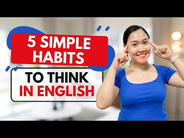 5 Simple Habits to Think in English | Aubrey Bermudez