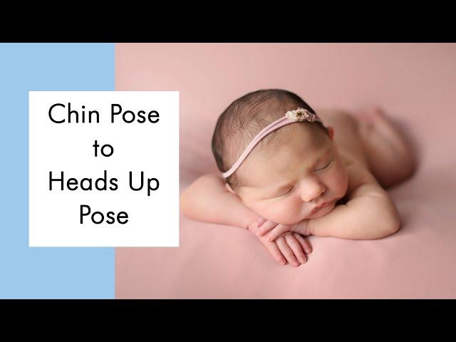 Newborn Posing Workflow Chin Pose to Heads Up Pose