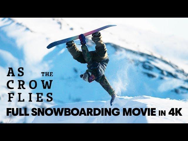 As the Crow Flies | Full Snowboarding Movie (4K)