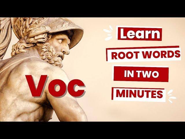 Voc - Call Out - Latin and Greek Root Words