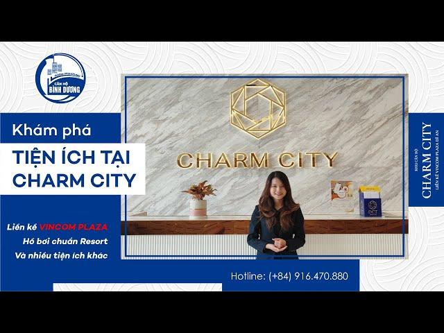 Khám Phá Tiện Ích Tại Khu Căn Hộ Charm City Dĩ An Bình Dương