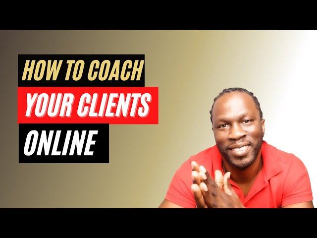 How To Coach Your Clients  Online | Joel levia