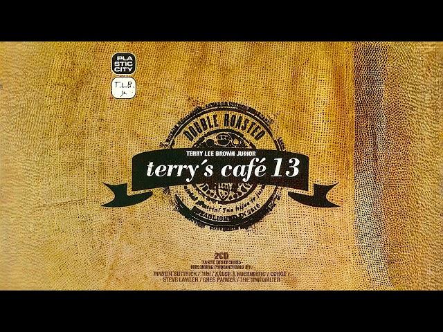 Terry's Cafe 13 CD2, mixed by Terry Lee Brown Junior (2010) [Plastic City]