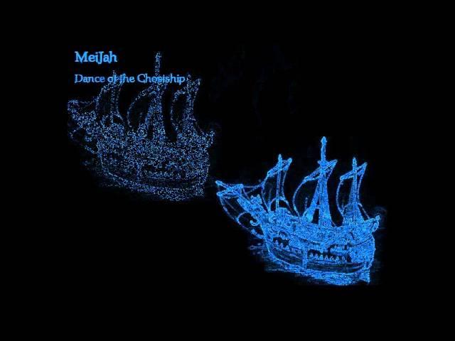 Meijah - Dance of the Ghostship