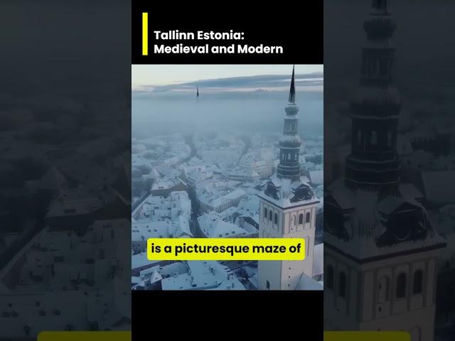 Tallinn Estonia Medieval and Modern -  Discover the Magic of Medieval & Modern in Tallinn  Embark