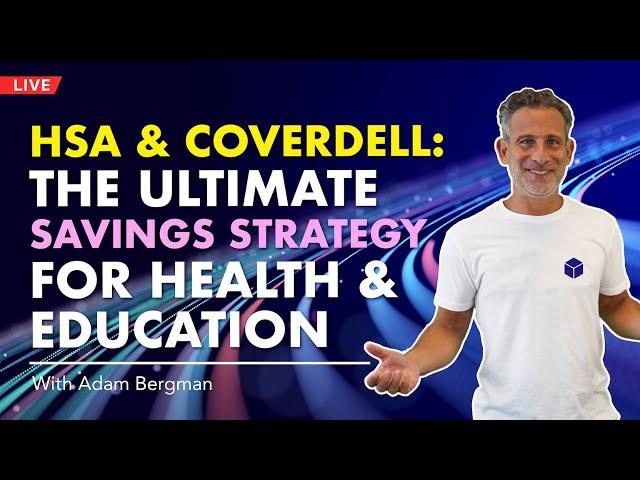 HSA & Coverdell: The Ultimate Savings Strategy for Health & Education