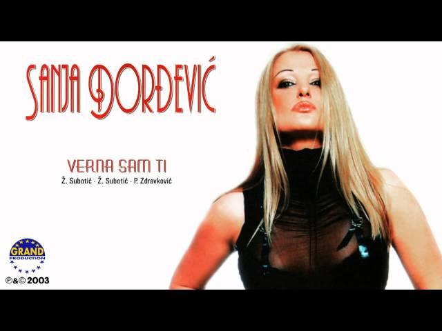 Sanja Đorđević - Verna Sam Ti - (Audio 2003)