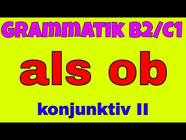 als ob - Grammatik B2 C1 گرامر آلمانی