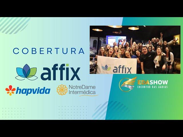 Eda Show - Cobertura Affix & Hapvida Notredame Intermédica