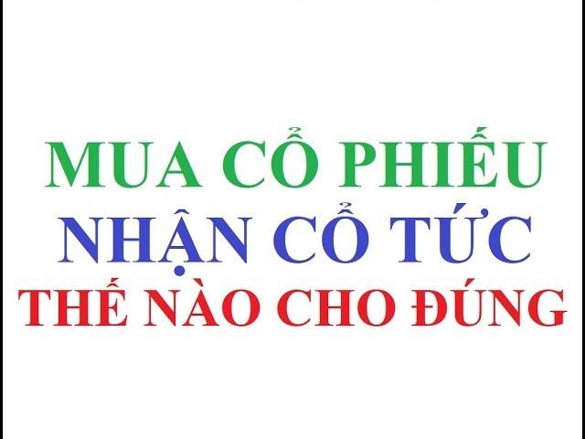 Cách mua cổ phiếu nhận cổ tức thế nào cho đúng?