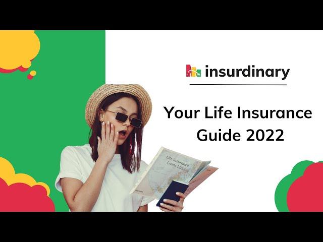 Your Life Insurance Guide 2022