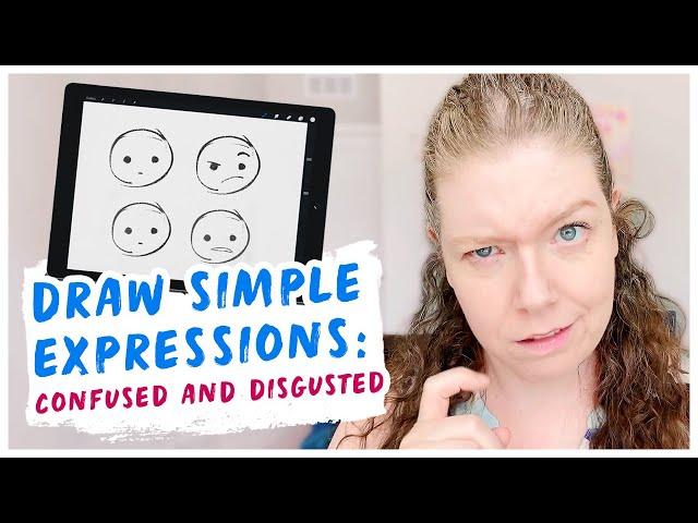 How to draw simple expressions: confused and disgusted