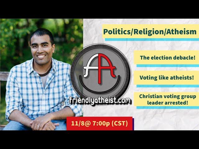 LIVE: Friendly Atheist News Roundup 11/8/2024