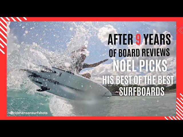 Noel Salas' Top Surfboards | The Ultimate Quiver Guide After 9 Years of Reviews