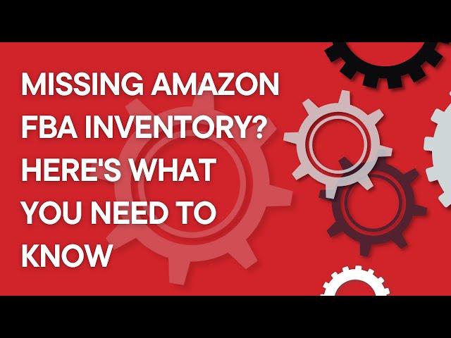 Missing FBA warehouse inventory in Amazon Seller Central? Here's what I learned