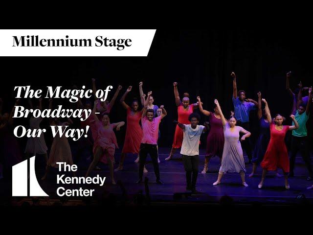 The Magic of Broadway—Our Way! - Millennium Stage (August 2, 2024)