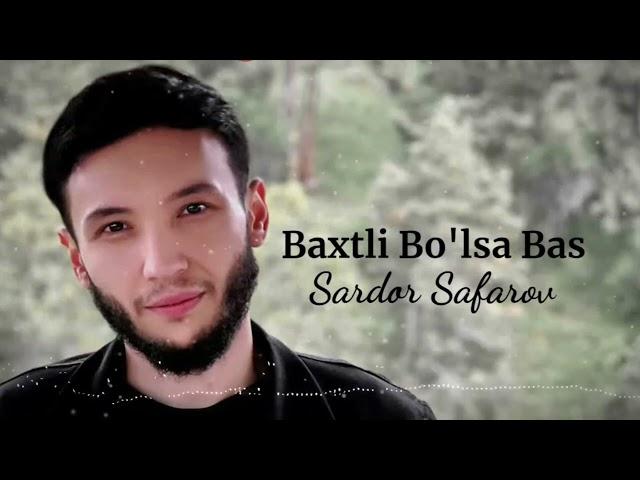 Sardor Safarov - Baxtli Bo’lsa Bas (Official Audio)