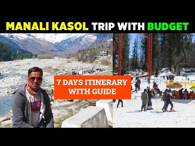 Manali Kasol Tour Complete Guide | Manali Kasol 7 Days Itinerary | Manali Kasol Trip Budget