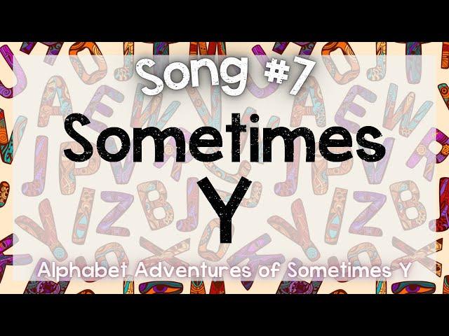 Sometimes Y | Alphabet Adventures