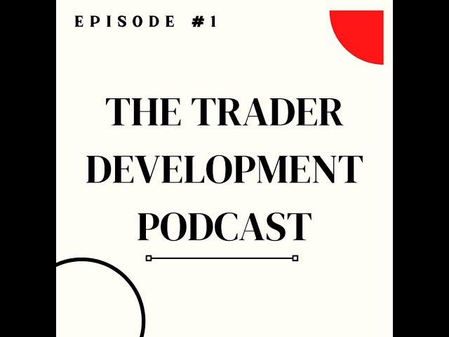 Watch This If You Study Al Brooks - Part 1 (Trader Development Podcast Ep. 1)