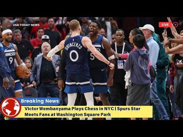 Victor Wembanyama Plays Chess in NYC | Spurs Star Meets Fans at Washington Square Park