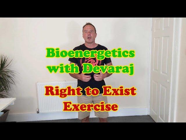 Bioenergetics: The Right to Exist Exercise