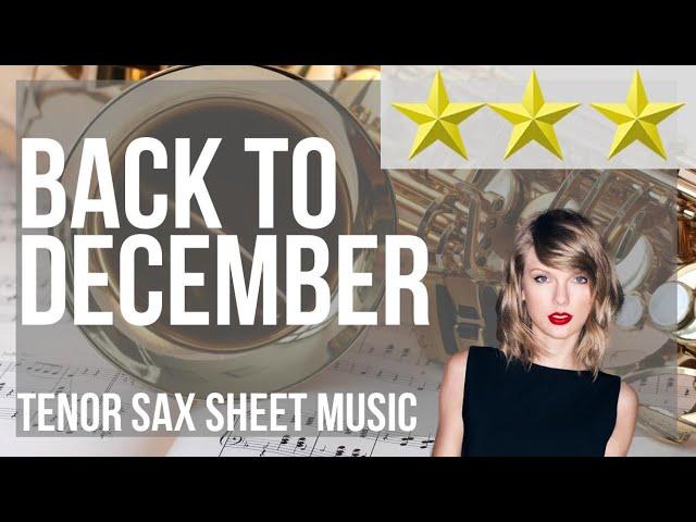 Tenor Sax Sheet Music: How to play Back To December by Taylor Swift