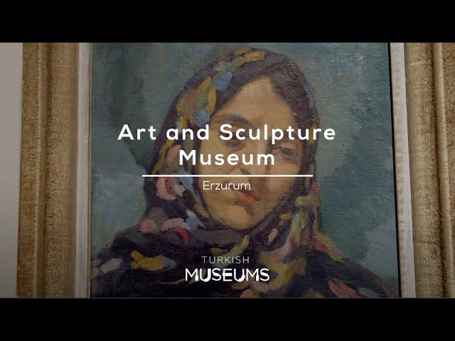 Art and Sculpture Museum, Erzurum | Turkish Museums