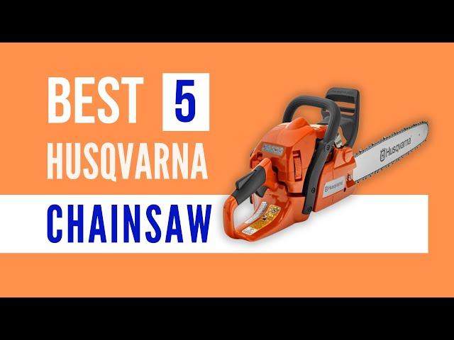 Best Husqvarna Chainsaw (Top 5 Picks)