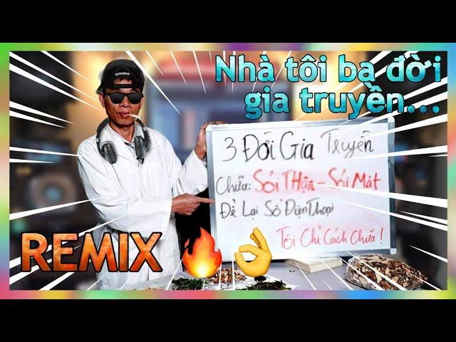 Nhà tôi 3 đời chữa sỏi thận Remix - Dr. Yesorno