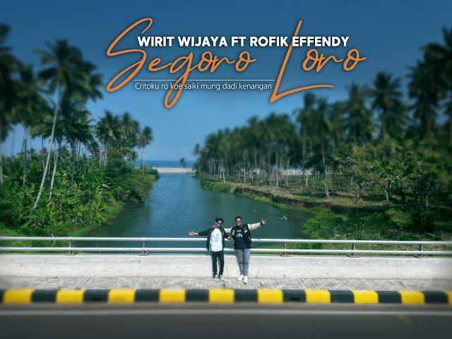 Wirit Wijaya - Segoro Loro (ft. Rofik Effendy) (Official Lyric Video)