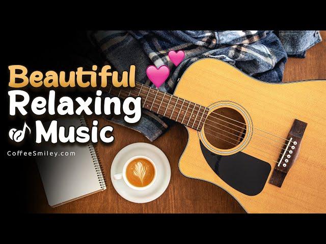 Beautiful Relaxing Music Coffee Music Acoustic Playlist