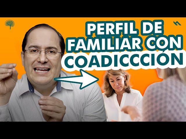 PERFIL DE UN FAMILIAR CON COADICCIÓN - Juan Camilo Psicologo