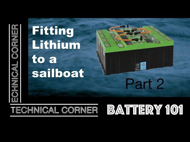 Battery 101 (part 2)  |  Fitting Super B Lithium Batteries to a sailboat