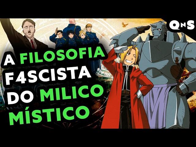 A POLÍTICA SÓ EXISTE PRA USAR VOCÊ! A filosofia f4scista de Fullmetal Alchemist