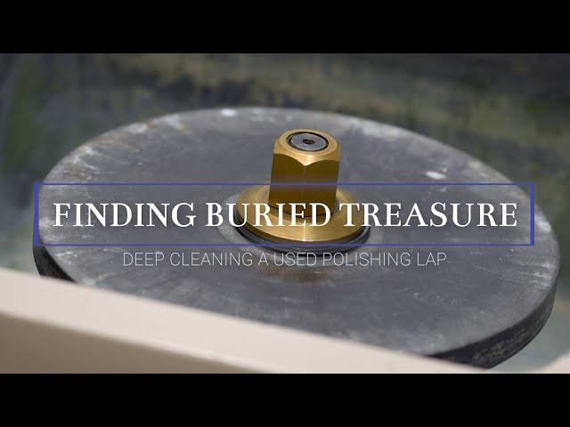 Buried Treasure: Deep Cleaning a Used Polishing Lap