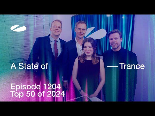 A State of Trance Episode 1204 - Top 50 of 2024 (@astateoftrance)