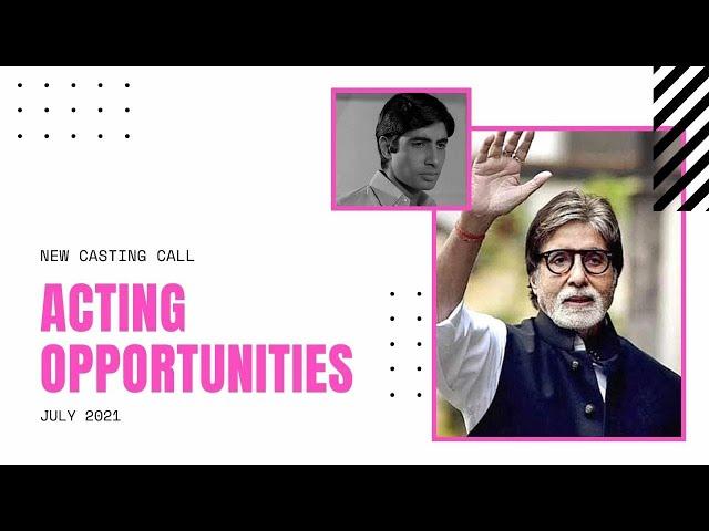 NEW CASTING CALL – JULY 2021 | AMITABH BACHCHAN | CINEMA CHANCE | AUDITION