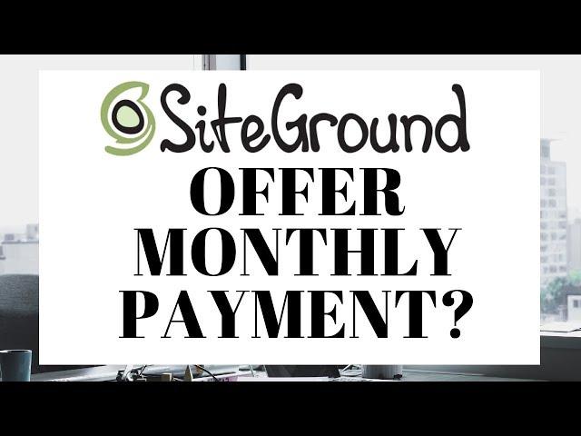 Siteground Monthly Plan | Can I Pay Monthly?