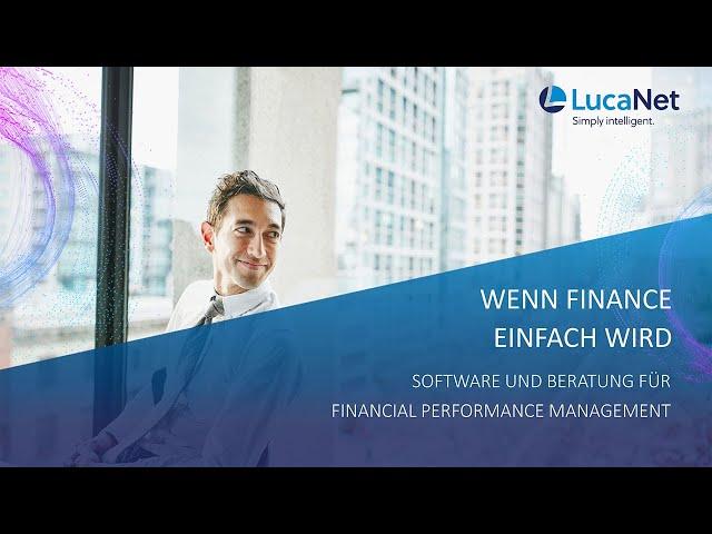 Wenn Finance einfach wird: Financial Performance Management mit LucaNet