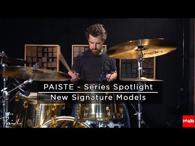 PAISTE CYMBALS - Series Spotlight - New Signature Models (2019)