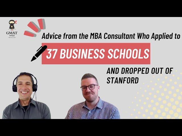 MBA Admissions Ep 2: The MBA Consultant Who Applied to 37 B-Schools and Dropped Out of Stanford