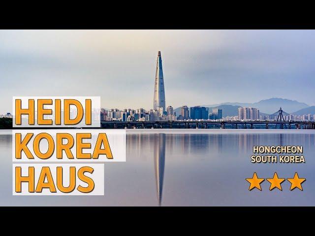 HEIDI Korea Haus hotel review | Hotels in Hongcheon | Korean Hotels