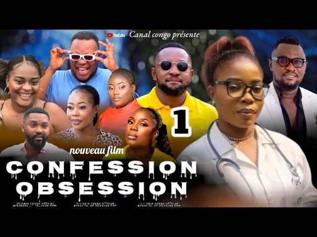 CONFESSION & OBSESSION, ÉPISODE 1, NOUVEAU FILM CONGOLAIS 2024.