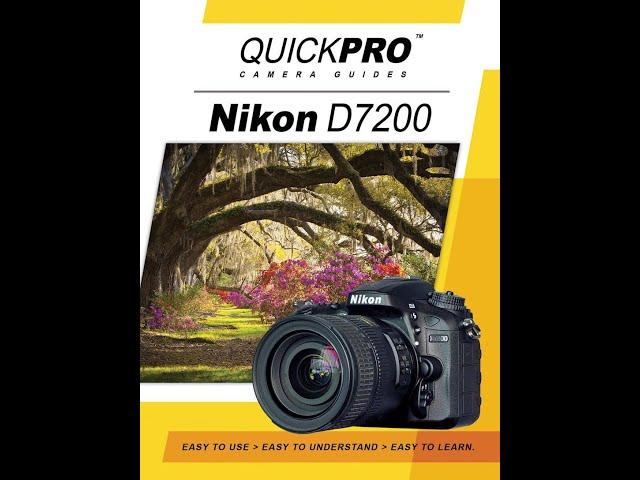 Nikon D7200 Instructional Guide By QuickPro Camera Guides