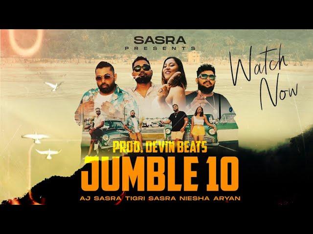 JUMBLE 10 | SASRA MUSIC | AJ Sasra | Tigri Sasra | Niesha | Aryan | Prod. DEVIN BEATS | 2023