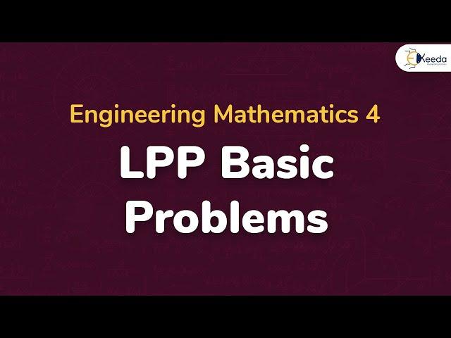 LPP Basic Problems 1 - Linear Programming Problems - Engineering Mathematics 4