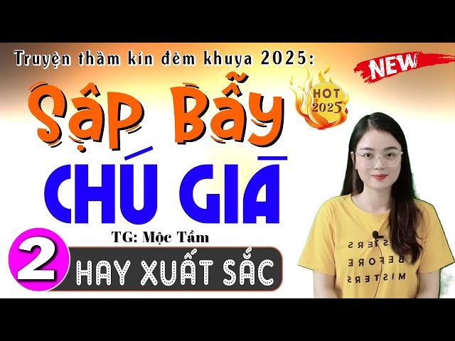 [Tập 2] SẬP BẪY CHÚ GIÀ - Truyện đêm khuya việt nam có thật 2025 - MC Thu Huệ chính thức