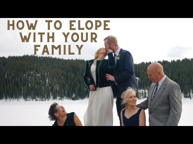 How To Elope With Your Family // Colorado Elopement Planning Tips // Colorado Elopement Videographer