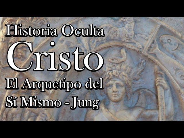 Historia Oculta - Cristo, Símbolo del Sí Mismo - Carl G. Jung